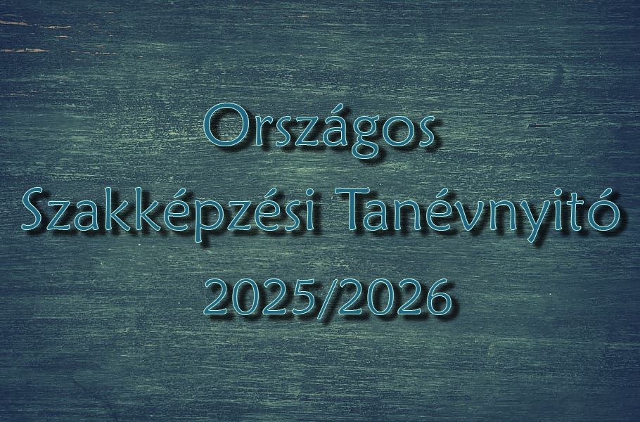 Országos Szakképzési Tanévnyitó 2025/2026
